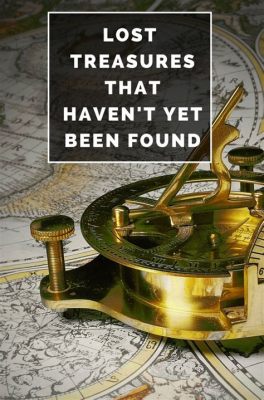  「Lost Treasure」: 3 世紀のトルコ民話から掘り起こされる、富と欲望の寓話！